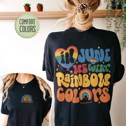 in june we wear rainbow colors comfort colors shirt, pride month t- shirt, june aware