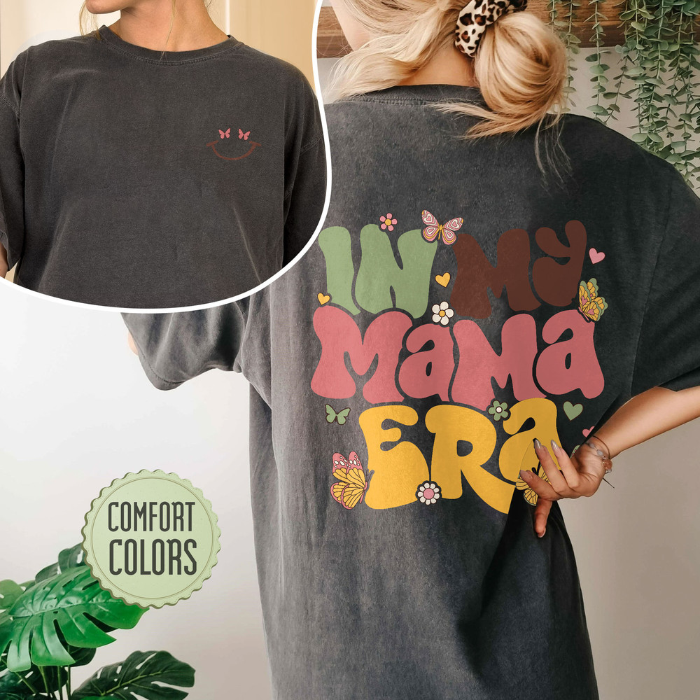 In My Mama Era Comfort Colors Shirt, Funny Mom Shirt, In My Mom Era Shirt, Retro Mom Shirt, Concert Shirt, Backside Mom Shirts, VSCO Mom - 4.jpg