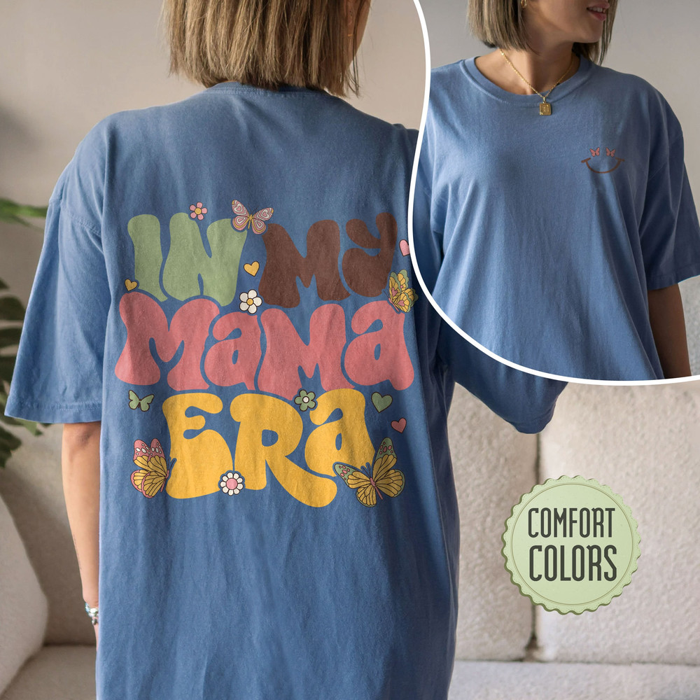 In My Mama Era Comfort Colors Shirt, Funny Mom Shirt, In My Mom Era Shirt, Retro Mom Shirt, Concert Shirt, Backside Mom Shirts, VSCO Mom - 5.jpg