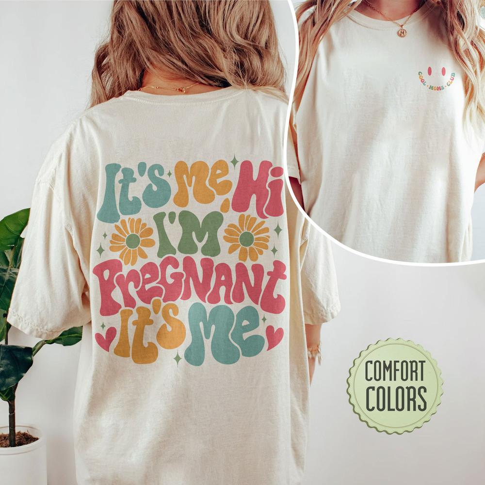 Itās Me Hi Iām Pregnant Itās Me Comfort Colors Shirt, Pregnancy Announcement TShirt, Baby Reveal Shirt, Funny Pregnancy Shirt,Cool Moms Club - 1.jpg