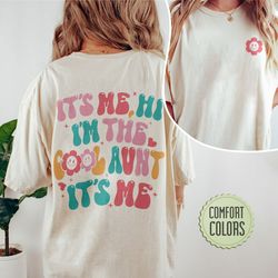 its me hi i m the cool aunt comfort colors shirt, cool aunts club comfort colors, fun