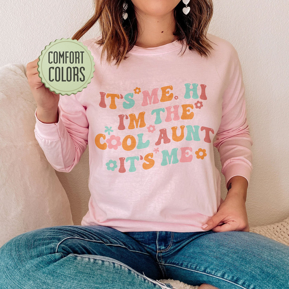 It’s Me Hi I’m The Cool Aunt Comfort Colors Shirt, Cool Aunts Club Shirt, Funny Auntie Shirt, Aunt Gift, Sister Gifts, New Aunt Gift - 3.jpg