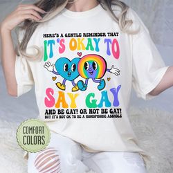 its ok to say gay comfort colors frontside, gay shirt, gay rights shirt, lgbtq shirt,