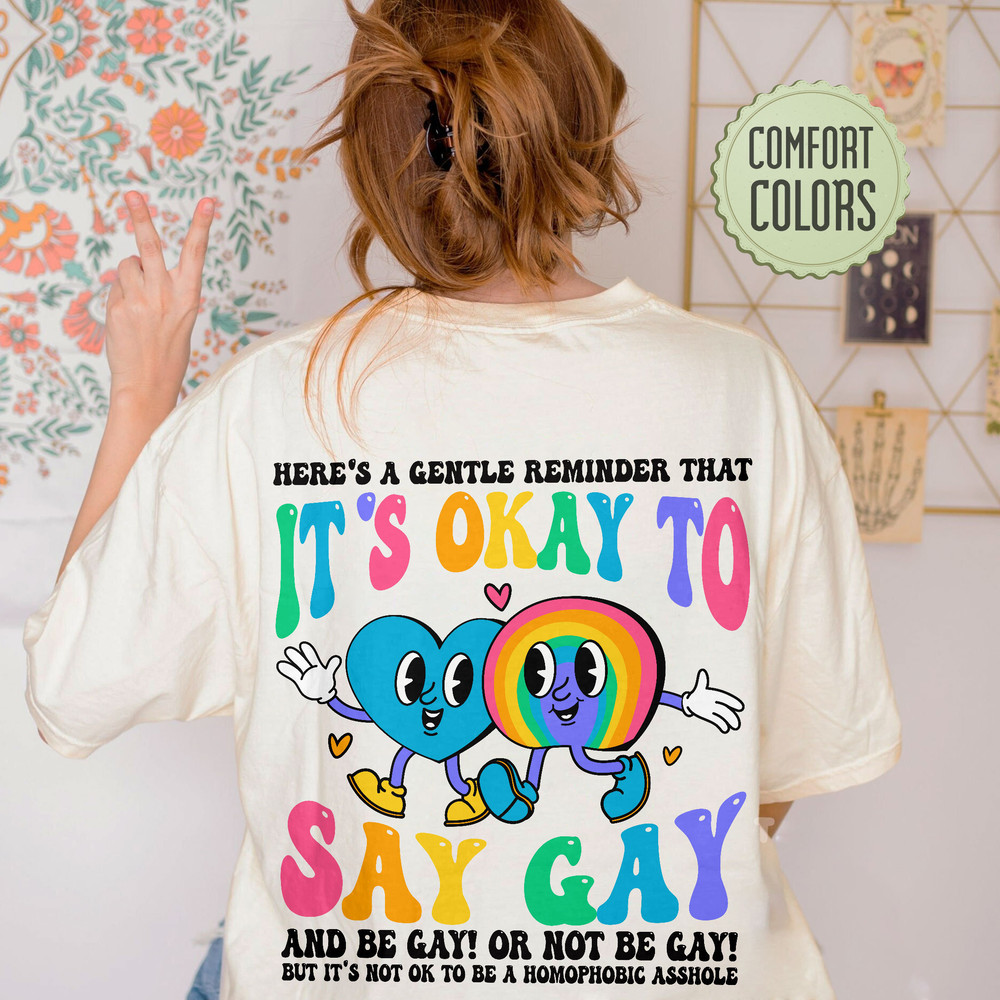 It’s Ok To Say Gay Comfort Colors Shirt, LGBTQ Shirt, LGBT Tee, Gay Rights, Equality Shirt, Pride Month Gift, Gay Shirt, Human Rights Shirt - 6.jpg