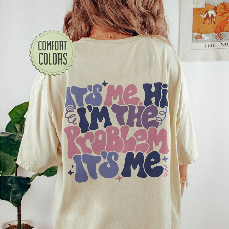 It's Me Hi I'm The Problem Comfort Color Shirt, It's Me Comfort Color Shirt, Problem Shirt, Song Lover Tee, Music Lover Gift Shirt, Vsco - 1.jpg
