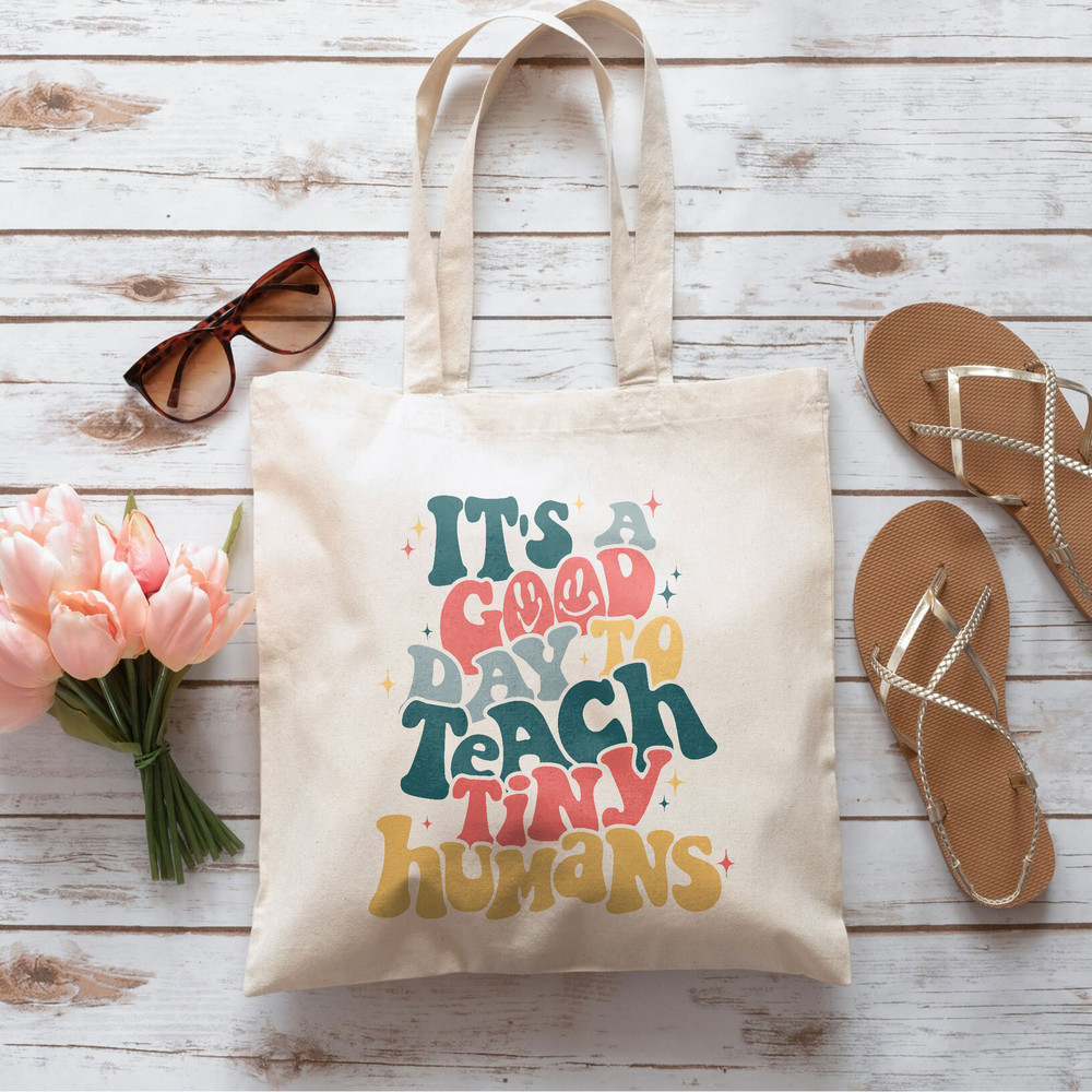 It's A Good Day To Teach Tiny Humans Tote Bag, Teacher Gift, Gift For Teacher, Trendy Canvas Tote, Aesthetic Tote Bag, Quote On Bag - 7.jpg
