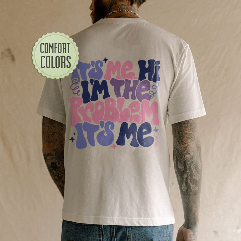 It's Me Hi I'm The Problem Comfort Color Shirt, It's Me Comfort Color Shirt, Problem Shirt, Song Lover Tee, Music Lover Gift Shirt, Vsco - 8.jpg