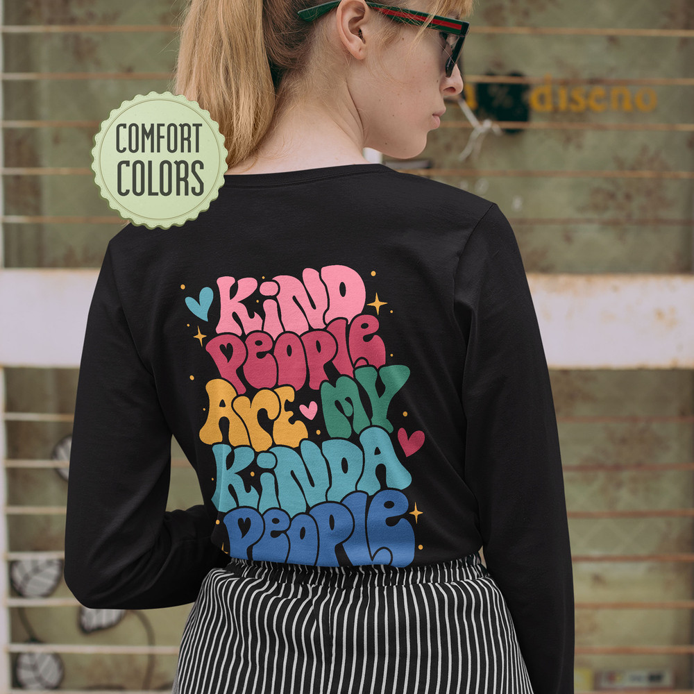 Kindness Comfort Colors Shirt, Kind People Shirt, Kind People Are My Kinda People Shirt, Inspirational Trendy VSCO Shirt, Positive Tee - 3.jpg