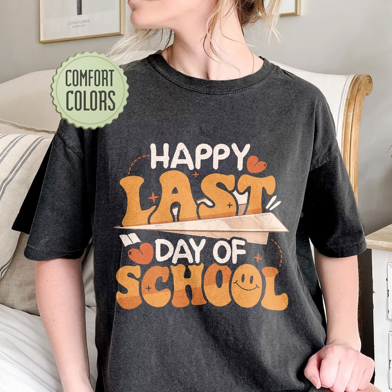 Last Day Of School Comfort Colors Shirt, Teacher Team Shirt, End Of School, Hello Summer, Student Gifts, Teacher Appreciation Gift - 6.jpg