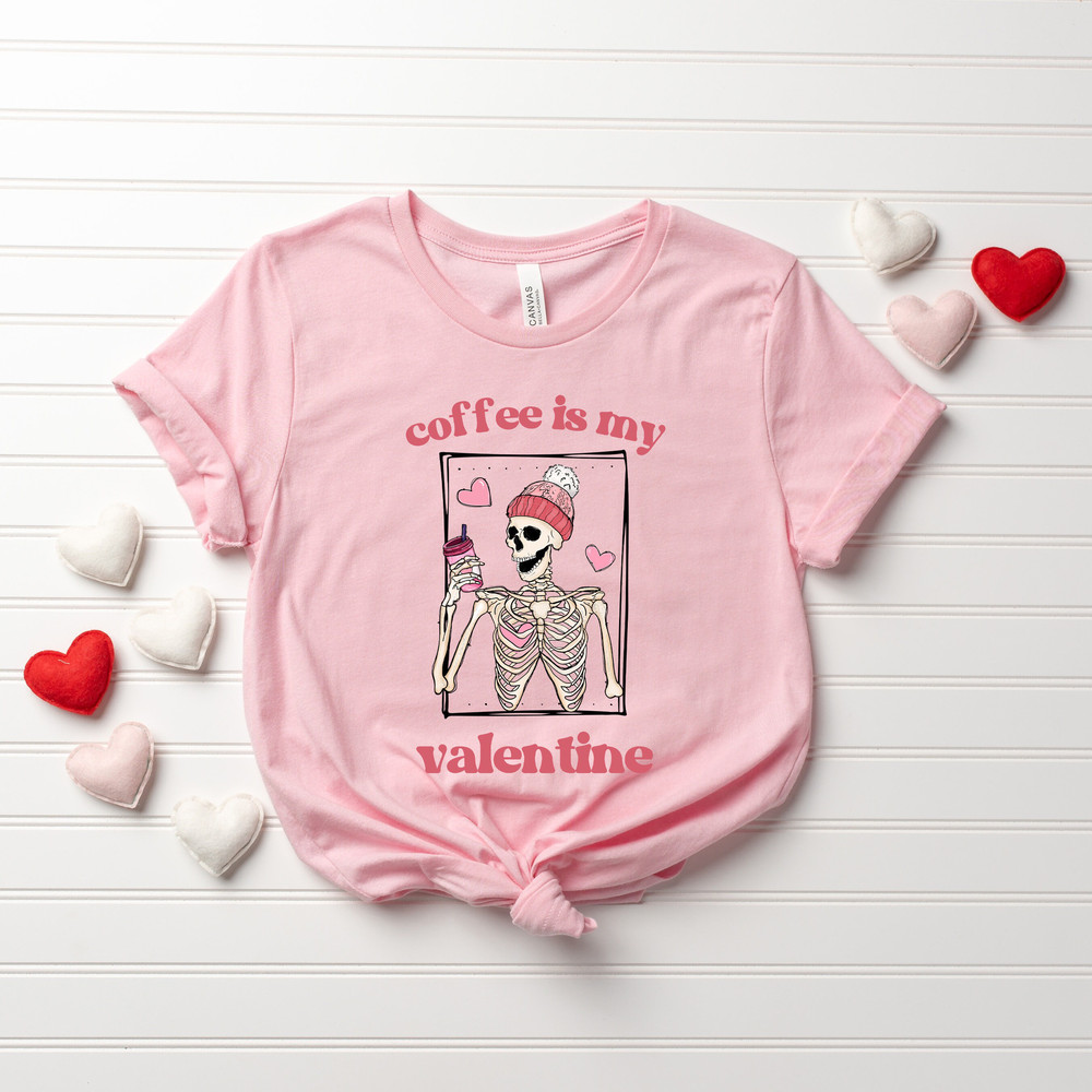 Coffee Is My Valentine Shirt,Skeleton Love Shirt,Skeleton Drinks Coffee Shirt,Gift For Coffee Lovers,Valentines Day Gift,Valentines Crewneck - 2.jpg