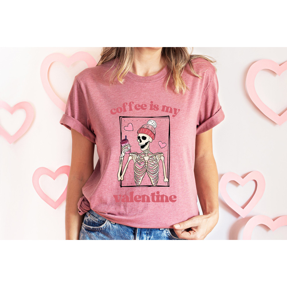 Coffee Is My Valentine Shirt,Skeleton Love Shirt,Skeleton Drinks Coffee Shirt,Gift For Coffee Lovers,Valentines Day Gift,Valentines Crewneck - 3.jpg