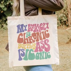 my anxiety is chronic tote bag, gym bag, work out tote bag, trendy canvas tote,gift f