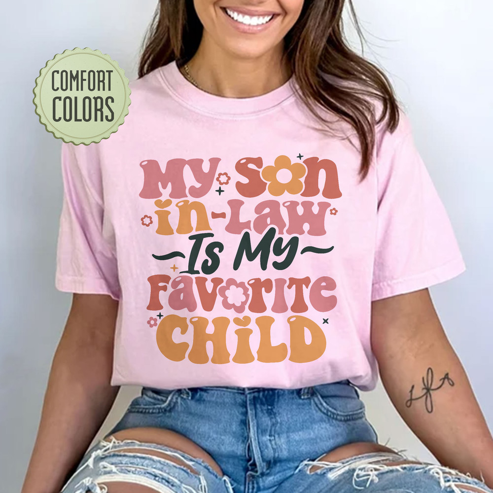 My Son In Law Is My Favorite Child Comfort Colors Shirt, Favorite Son In Law Shirt,  Funny Family T-shirt, Funny Son Tee, Mother In Law Gift - 1.jpg