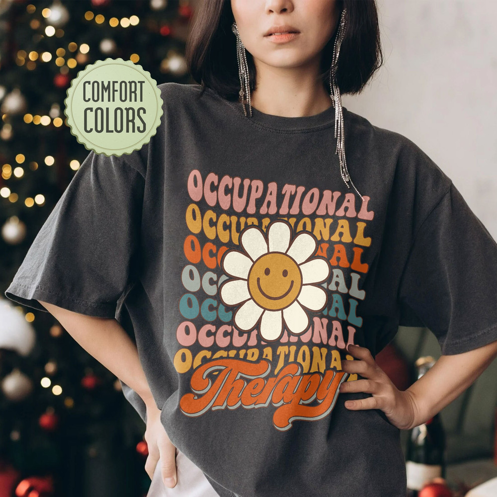 Retro Occupational Therapy Comfort Colors Shirt, Occupational Therapist Tshirt, Occupational Therapy Shirt Pediatrics, OT Tshirt, Therapist - 7.jpg