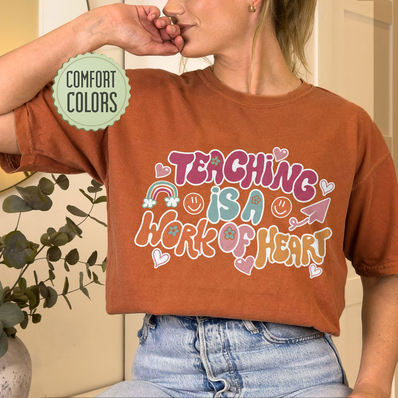Teaching is a Work of Heart Comfort Colors Shirt, Valentine's Day Teacher Shirt, Retro Teacher Shirt, Trendy Vsco Positive Shirt - 1.jpg