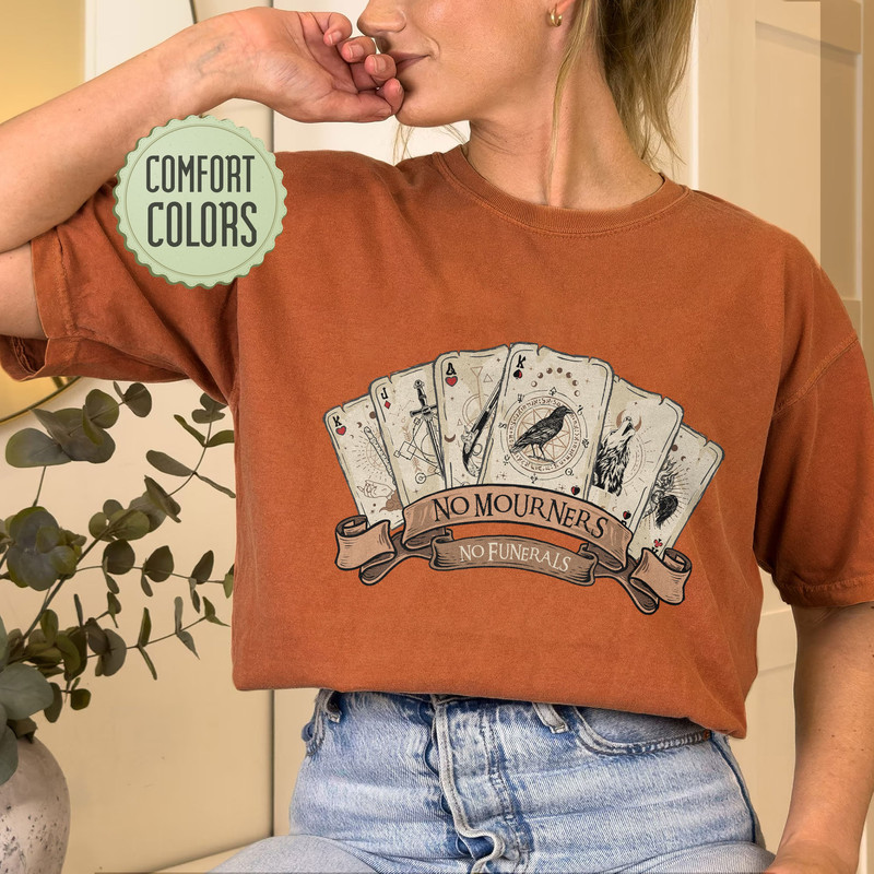 The Crow Club Comfort Colors Shirt, Ketterdam Crow Club Shirt, Six Of Crows Card Shirt, No Mourners, Bookish Shirt, No Funerals - 1.jpg