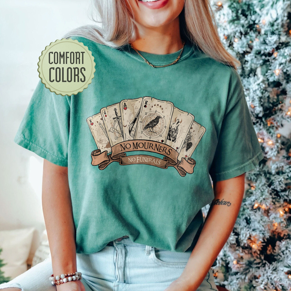 The Crow Club Comfort Colors Shirt, Ketterdam Crow Club Shirt, Six Of Crows Card Shirt, No Mourners, Bookish Shirt, No Funerals - 3.jpg