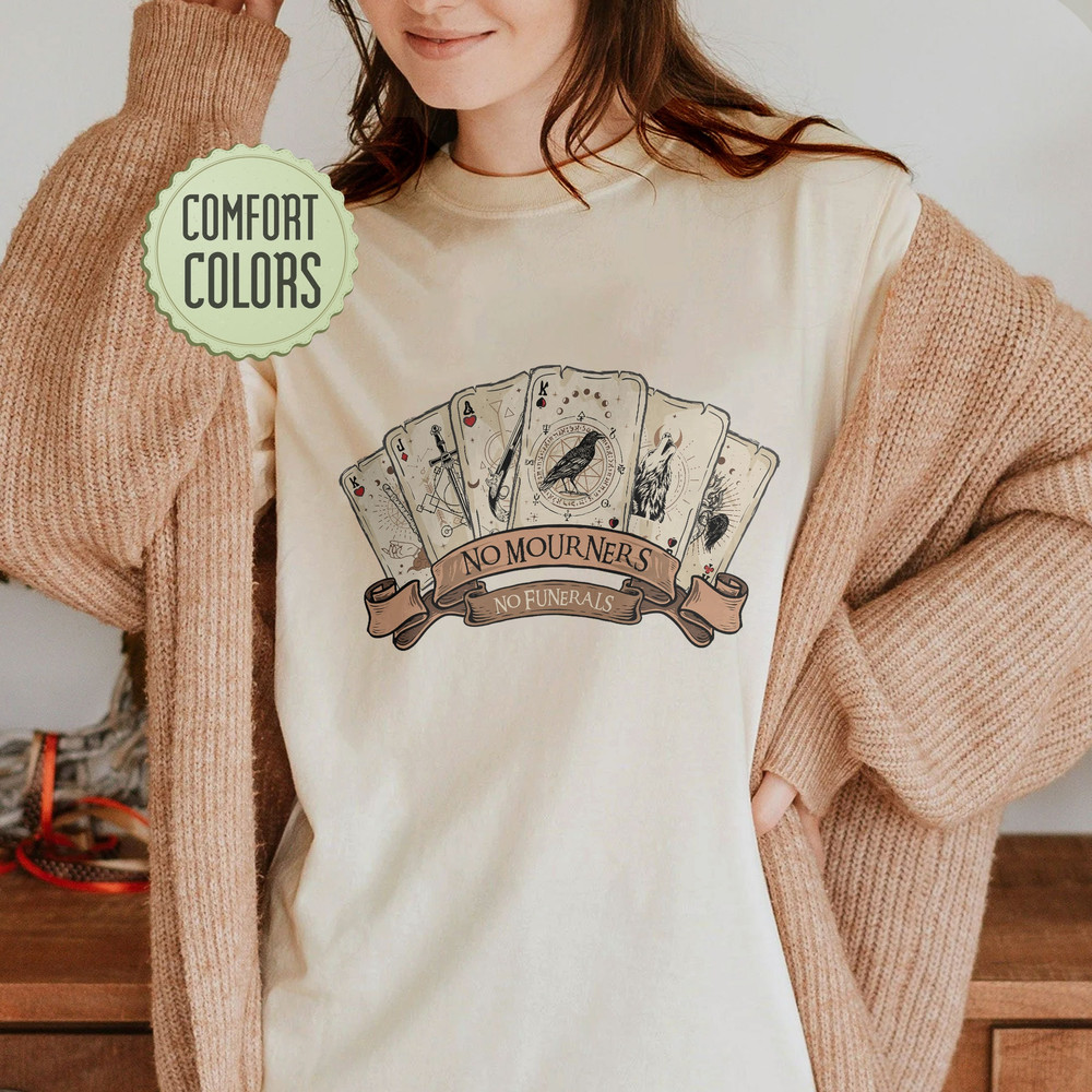 The Crow Club Comfort Colors Shirt, Ketterdam Crow Club Shirt, Six Of Crows Card Shirt, No Mourners, Bookish Shirt, No Funerals - 5.jpg