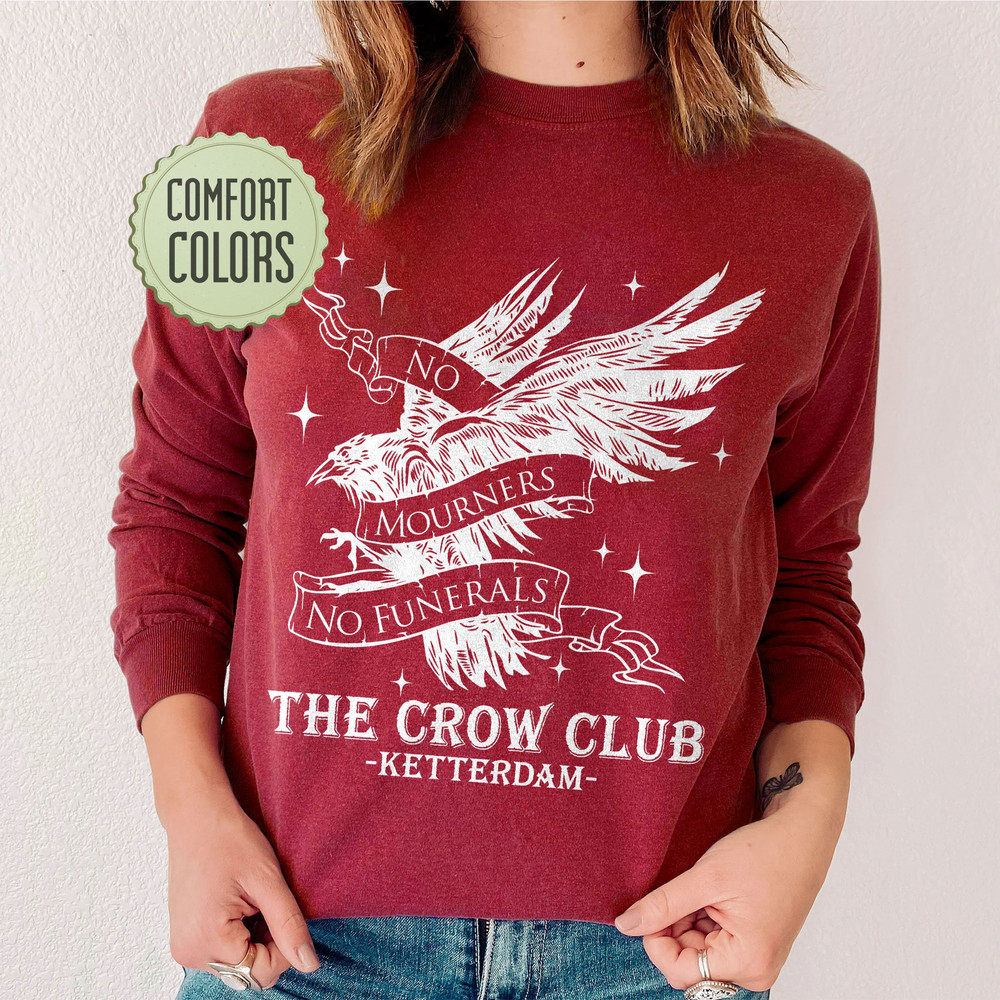 The Crow Club Comfort Colors Shirt, Six Of Crows Comfort Colors, Ketterdam Crow Club Shirt, No Mourners, Bookish Shirt, No Funerals - 3.jpg