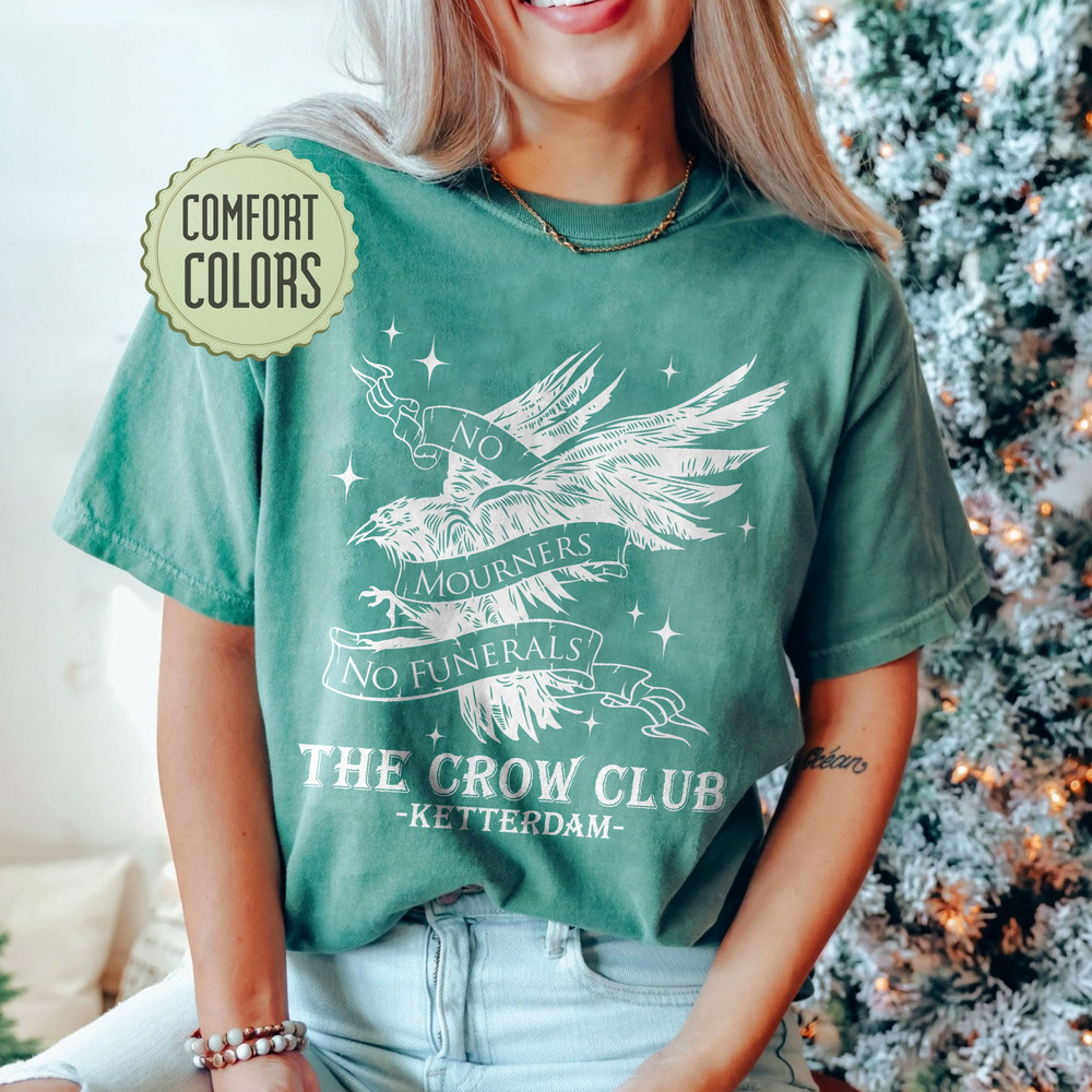 The Crow Club Comfort Colors Shirt, Six Of Crows Comfort Colors, Ketterdam Crow Club Shirt, No Mourners, Bookish Shirt, No Funerals - 5.jpg