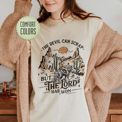 the devil can scrap but the lord has won comfort colors shirt, western shirt, country