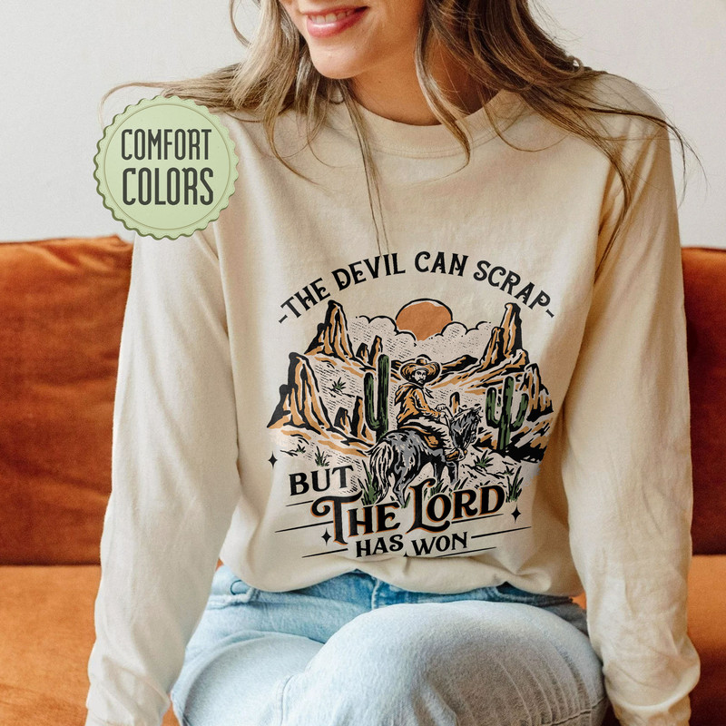 The Devil Can Scrap But The Lord Has Won Comfort Colors Shirt, Western Shirt, Country Music Shirts, Cowboy Tee, Cowgirl Tee, Desert Hoodie - 3.jpg