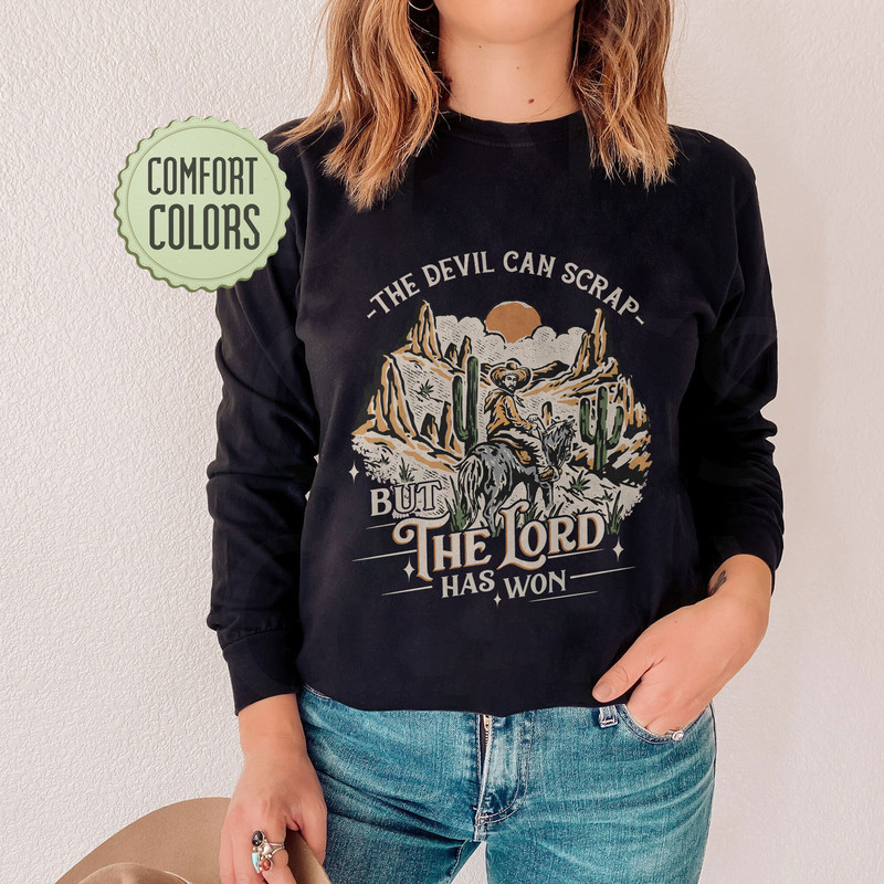 The Devil Can Scrap But The Lord Has Won Comfort Colors Shirt, Western Shirt, Country Music Shirts, Cowboy Tee, Cowgirl Tee, Desert Hoodie - 4.jpg