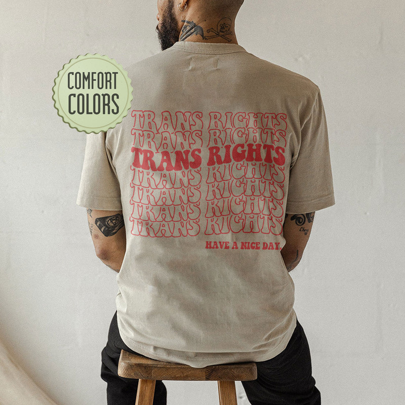 Trans Right Comfort Colors Shirt, Pride Tee, Equality Shirt, Kindness Shirts, LGBTQ Support Hoody, Gay Pride Hoodie, Pride Month Gift - 7.jpg