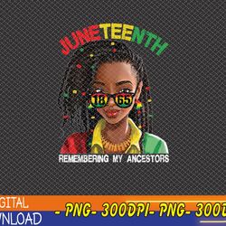 juneteenth svg women loc'd hair remebering my ancestors svg, eps, png, dxf, digital download