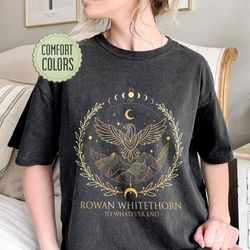 Whitethorn Bookish Comfort Colors Shirt, SJM Merch, To Whatever End , Rowan Unisex T-