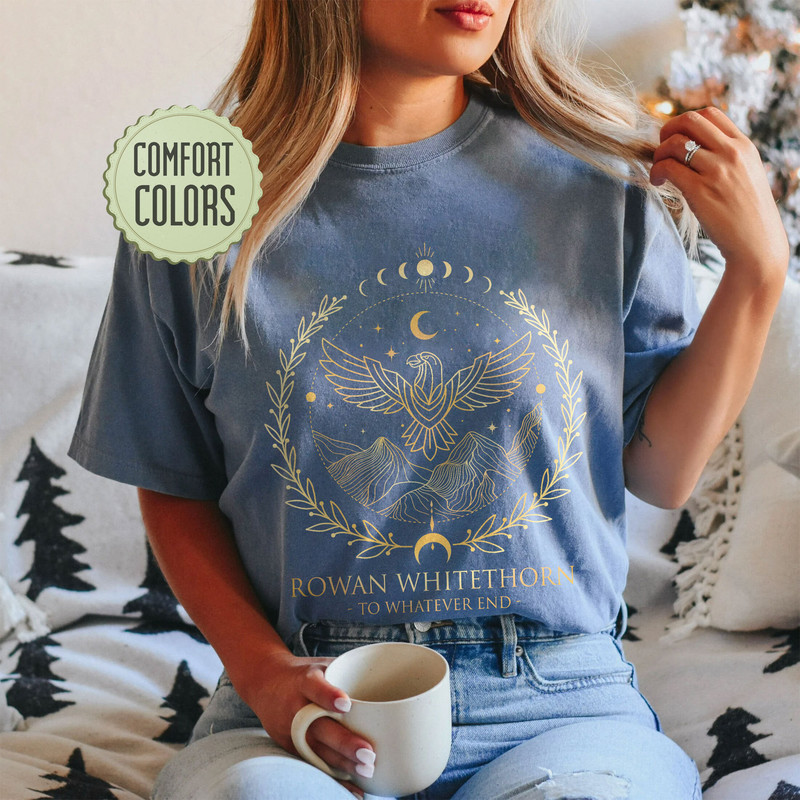 Whitethorn Bookish Comfort Colors Shirt, SJM Merch, To Whatever End , Rowan Unisex T-shirt, Acowar ACOTAR Merch - 5.jpg