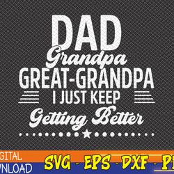 Dad Grandpa Great Grandpa Fathers Day Last Minute Svg, Eps, Png, Dxf, Digital Download
