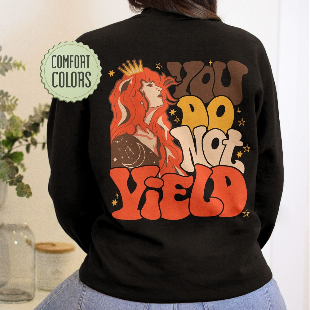 You Do Not Yield Comfort Colors Shirt, SJM Merch, Velaris Tshirt, VSCO Girl Positive Shirt, Motivational Shirt, Acowar ACOTAR Shirt - 1.jpg