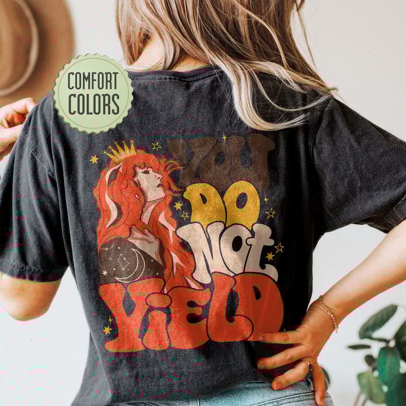 You Do Not Yield Comfort Colors Shirt, SJM Merch, Velaris Tshirt, VSCO Girl Positive Shirt, Motivational Shirt, Acowar ACOTAR Shirt - 4.jpg