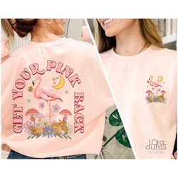 get your pink back sweatshirt, pink flamingo shirt, mothers day shirt, flamingo shirt, mom shirt, mother shirt, mom gift