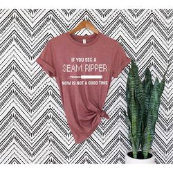quilt shirt, quilt t-shirt, seamstress gift,seam ripper shirt,sewing t-shirt, sewing gift, quilter gift, sewer shirt, se