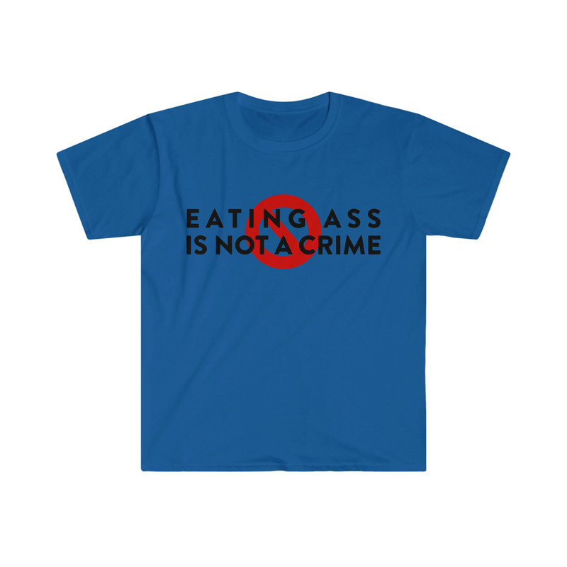 Eating Booty is NOT a Crime Funny Meme T Shirt - 7.jpg