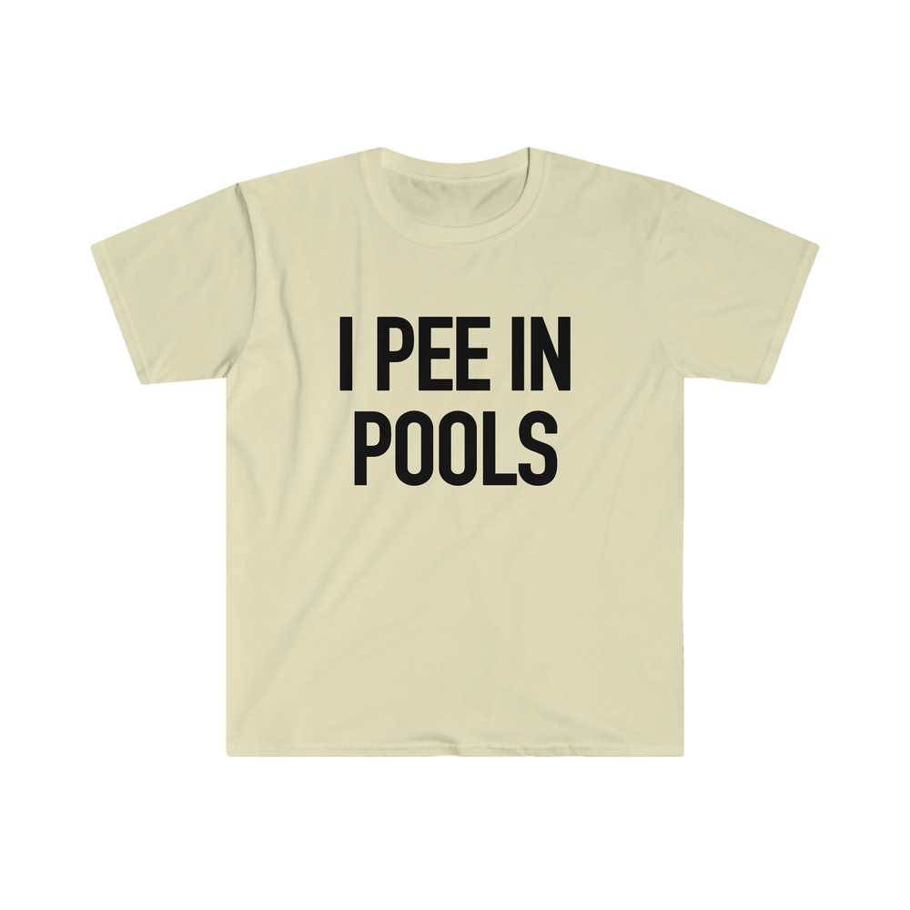 Funny Meme TShirt - I PEE IN POOLS Joke Tee - Gift Shirt - 3.jpg