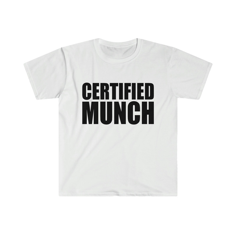 Funny Meme TShirt - Ice CERTIFIED MUNCH Spice Tee - Gift Shirt - 4.jpg