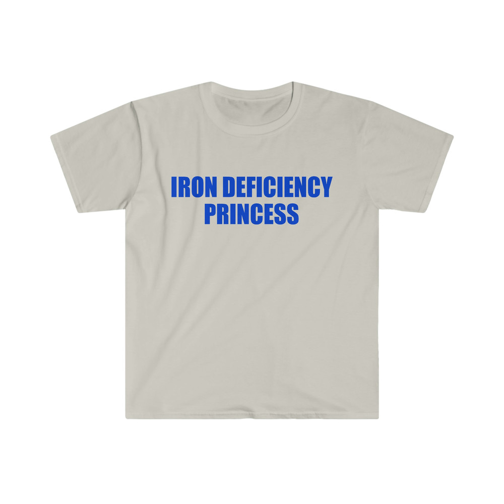 Funny Meme TShirt - IRON DEFICIENCY PRINCESS Joke Tee - Gift Shirt for Her - 3.jpg