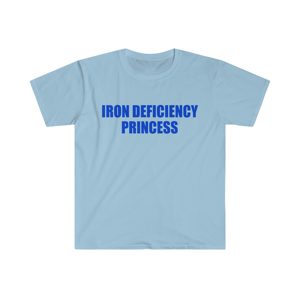 Funny Meme TShirt - IRON DEFICIENCY PRINCESS Joke Tee - Gift Shirt for Her - 4.jpg