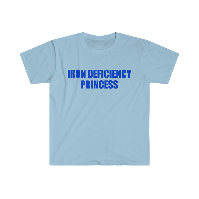 Funny Meme TShirt - IRON DEFICIENCY PRINCESS Joke Tee - Gift Shirt for Her - 4.jpg
