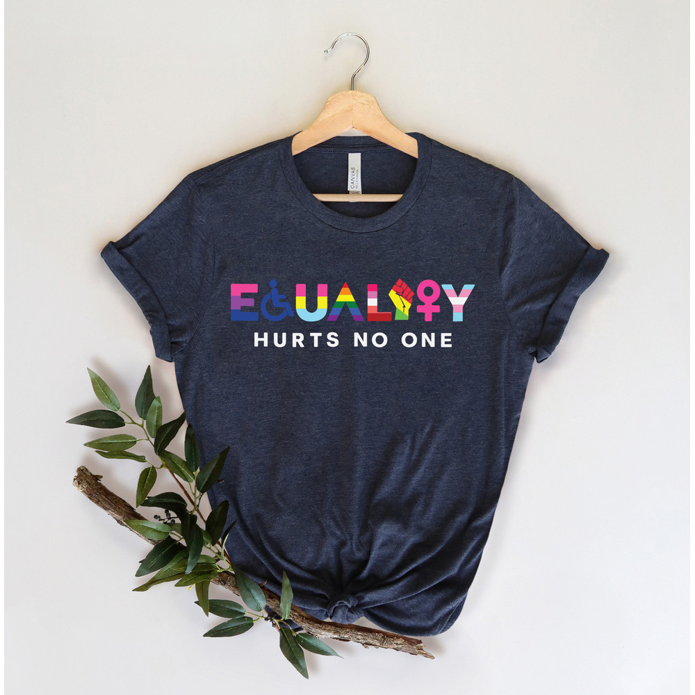 Equality Hurts No One Shirt, Black Lives Matter, Equal Rights, Pride Shirt, LGBT Shirt, Social Justice,Human Rights, Anti Racism, Gay Pride - 2.jpg