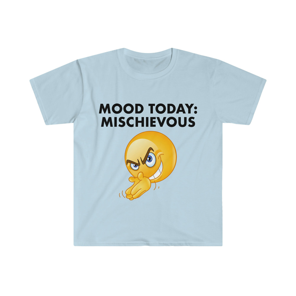 Funny Meme TShirt, Mood Today MISCHIEVOUS Joke Tee, Gift Shirt - 4.jpg