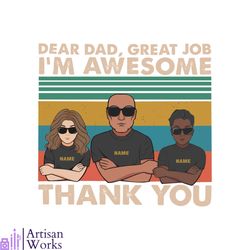personalized dear dad great job we are awesome thank you svg