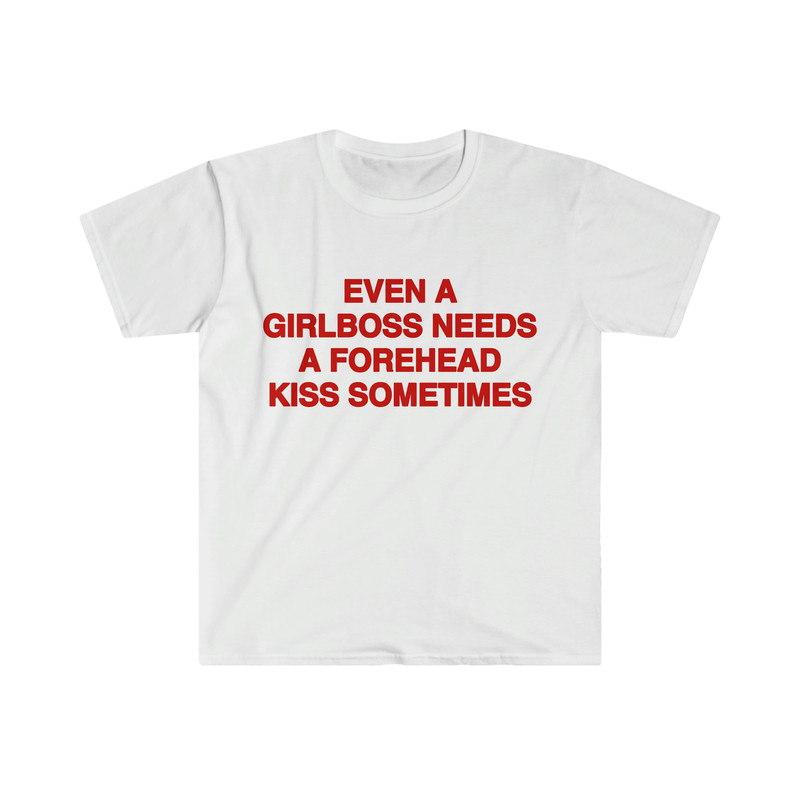 Funny Y2K Meme TShirt, Even a Girlboss Needs a Kiss Sometimes 2000's Celebrity Style Joke Tee, Gift Shirt for Her - 1.jpg