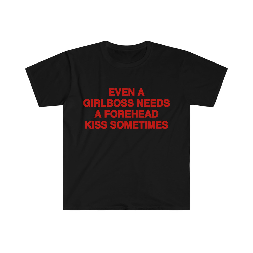 Funny Y2K Meme TShirt, Even a Girlboss Needs a Kiss Sometimes 2000's Celebrity Style Joke Tee, Gift Shirt for Her - 2.jpg