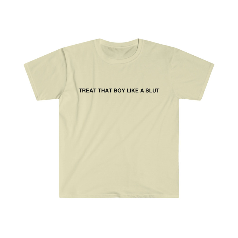 Funny Y2K TShirt - Treat That Boy Like a Slut 2000's Sassy Celebrity Style Tee - Gift Shirt - 4.jpg