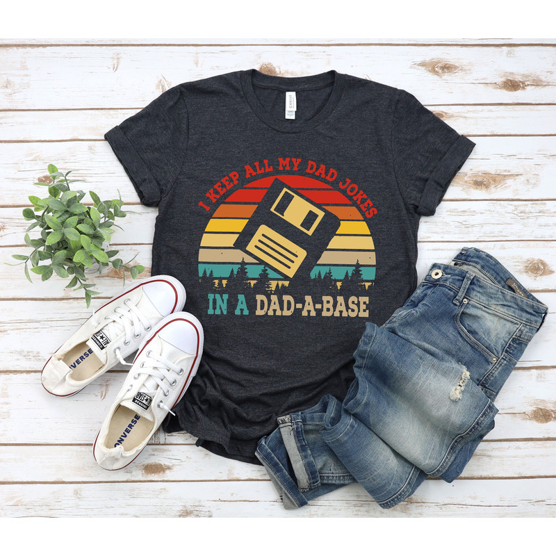 I Keep All My Dad Jokes In A Dad-a-base Shirt,New Dad Shirt,Dad Shirt,Daddy Shirt,Father's Day Shirt,Best Dad shirt,Gift for Dad - 2.jpg