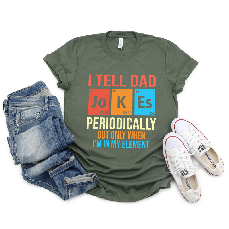 I Tell Dad Jokes Shirt, Fathers Day Shirt, I Tell Dad Jokes Periodically, Dad Jokes Shirt, Daddy Shirt, Top Dad, Number 1 Shirt, Best Dad - 2.jpg